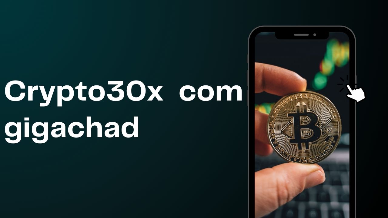 Crypto30x com gigachad