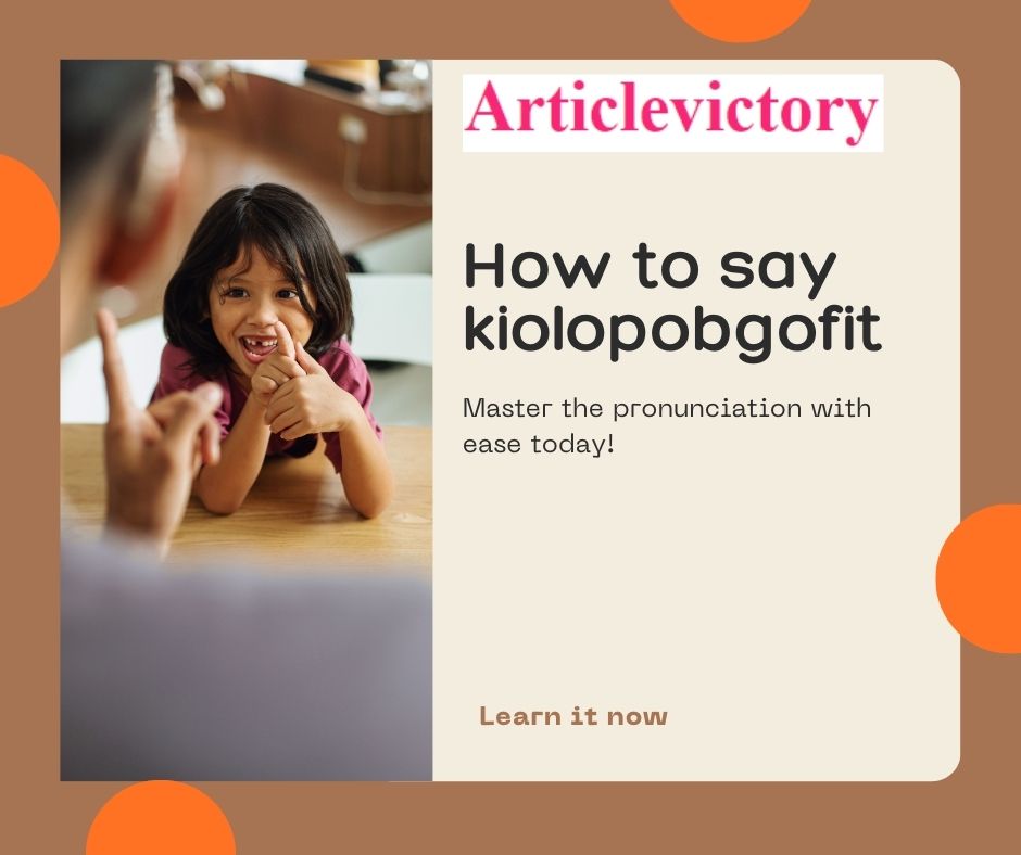 Learn how to say kiolopobgofit in Simple way